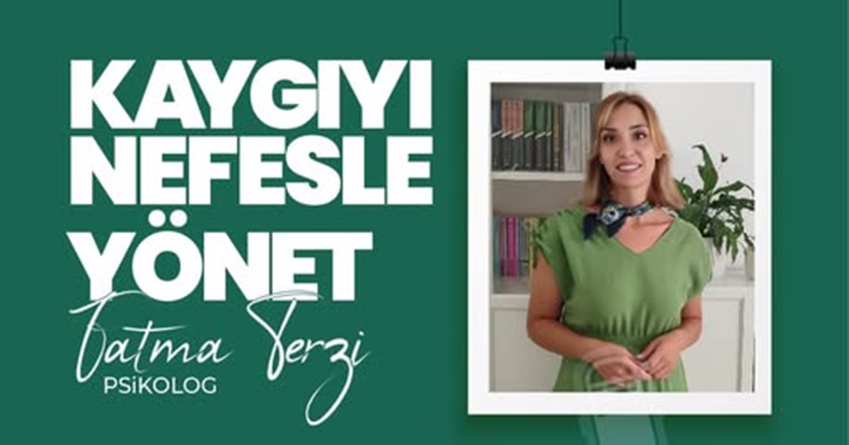 ŞİLE’DE KAYGIYI NEFESLE YÖNET SEMİNERİ