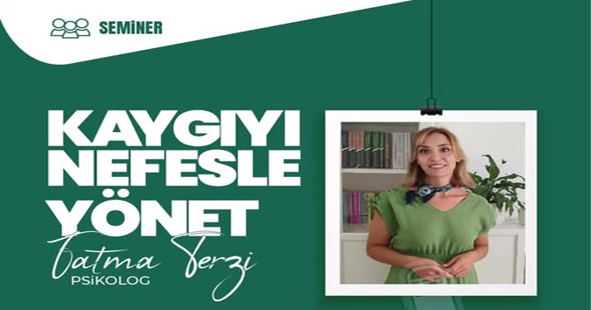 ŞİLE’DE KAYGIYI NEFESLE YÖNET SEMİNERİ